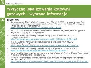 Wytyczne lokalizowania kotowni gazowych wybrane informacje LITERATURA Rozporzdzenie