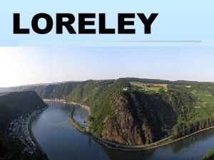LORELEY Das malerische Mittelrheintal fr seine Weinberge und