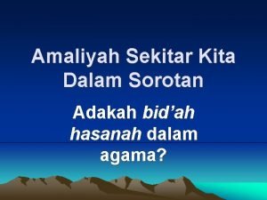 Amaliyah Sekitar Kita Dalam Sorotan Adakah bidah hasanah