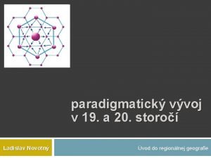 paradigmatick vvoj v 19 a 20 storo Ladislav
