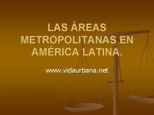 LAS REAS METROPOLITANAS EN AMRICA LATINA www vidaurbana