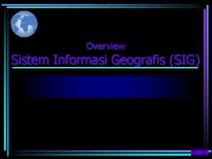 Pemb ukaan Overview Sistem Informasi Geografis SIG Pembahasan