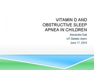 VITAMIN D AND OBSTRUCTIVE SLEEP APNEA IN CHILDREN