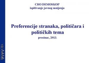 CRO DEMOSKOP ispitivanje javnog mnijenja Preferencije stranaka politiara