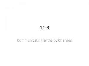 11 3 Communicating Enthalpy Changes Method 1 Expressing