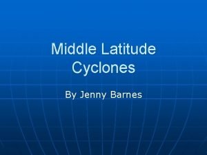 What are middle latitude cyclones