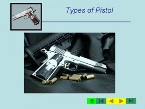 Types of Pistol Types of Pistol Kimber builds