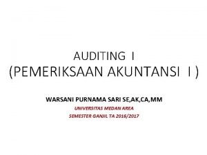 AUDITING I PEMERIKSAAN AKUNTANSI I WARSANI PURNAMA SARI