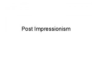 Post impressionism characteristics