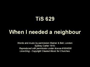 When i needed a neighbour