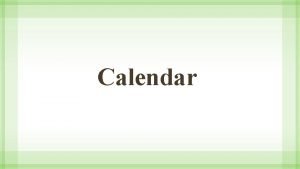 Calendar Different kinds of years Different kinds of