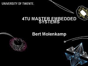 4 TU MASTER EMBEDDED SYSTEMS Bert Molenkamp 01122020