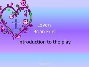 Lovers Brian Friel Introduction to the play Created