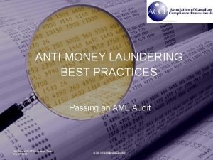 ANTIMONEY LAUNDERING BEST PRACTICES Passing an AML Audit