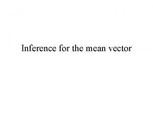 Inference for the mean vector Univariate Inference Let