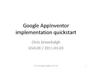 Google App Inventor implementation quickstart Chris Greenhalgh G