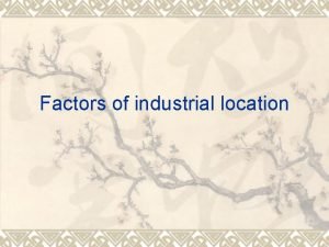 Types of industrial location Types of industrial location