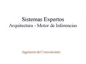 Sistemas Expertos Arquitectura Motor de Inferencias Ingeniera Electrnica