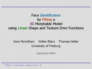 Face Identification by Fitting a 3 D Morphable