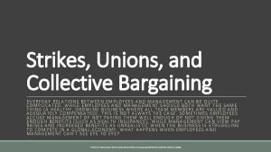 Strikes Unions and Collective Bargaining EVERYDAY RELATIONS BETWEEN