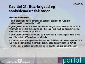 Kapittel 21 Etterkrigstid og sosialdemokratisk orden NYNORSK Elevane