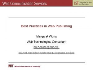Best Practices in Web Publishing Margaret Wong Web