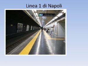 Linea 1 di Napoli La linea 1 della