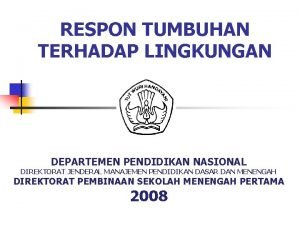 Respon tumbuhan terhadap stimulus dari lingkungan Respon tumbuhan terhadap stimulus dari lingkungan