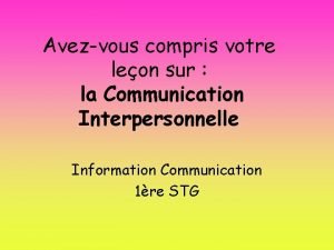 Avezvous compris votre leon sur la Communication Interpersonnelle