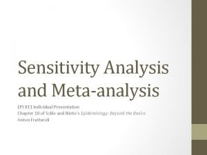 Sensitivity Analysis and Metaanalysis EPI 811 Individual Presentation