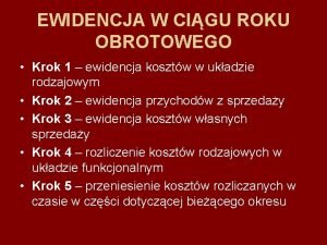 EWIDENCJA W CIGU ROKU OBROTOWEGO Krok 1 ewidencja