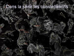 Dans la srie les constellations la constellation du