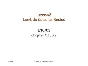 Lambda calculus basics Lambda calculus basics