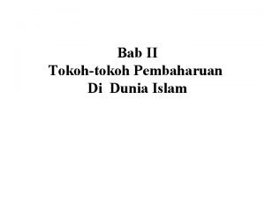 Bab II Tokohtokoh Pembaharuan Di Dunia Islam Tokoh