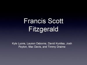 Francis Scott Fitzgerald Kyle Lyons Lauren Osborne David