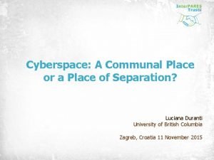Cyberspace A Communal Place or a Place of