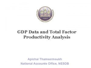 GDP Data and Total Factor Productivity Analysis Apichai
