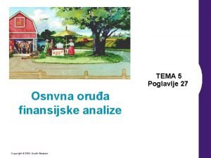 TEMA 5 Poglavlje 27 Osnvna orua finansijske analize