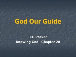 God Our Guide J I Packer Knowing God