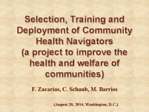 Selection Training and Deployment of Community Health Navigators