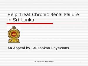 Help Treat Chronic Renal Failure in SriLanka An