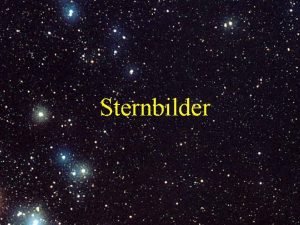 Sternbilder Gliederung 1 Was ist ein Stern 2