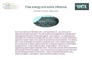 Free energy and active inference Karl Friston University