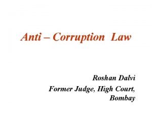 Anti Corruption Law Roshan Dalvi Former Judge High