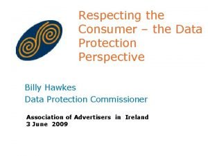 Respecting the Consumer the Data Protection Perspective Billy