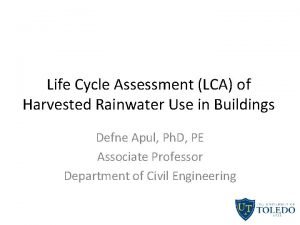 Life cycle assessment of rainwater harvesting Life cycle assessment of rainwater harvesting