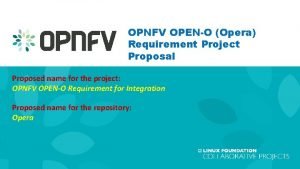 OPNFV OPENO Opera Requirement Project Proposal Proposed name