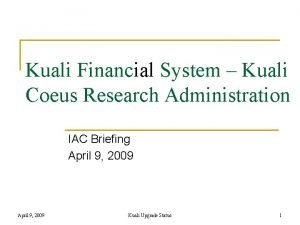 Kuali Financial System Kuali Coeus Research Administration IAC