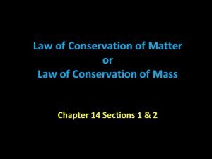Law of Conservation of Matter or Law of