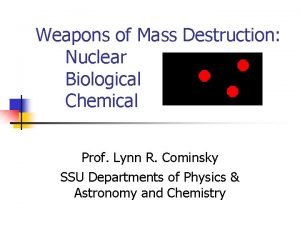 Weapons of Mass Destruction Nuclear Biological Chemical Prof